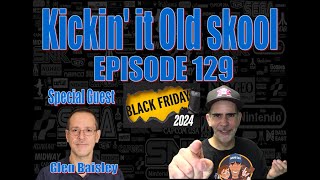 Kickingit Old Skool EP 129 - Black Friday with Glen Baisley its GlenX2