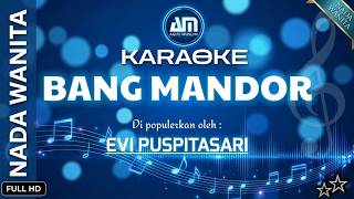 BANG MANDOR - Evi Puspitasari (Karaoke Dangdut Viral) | Agus Muslim
