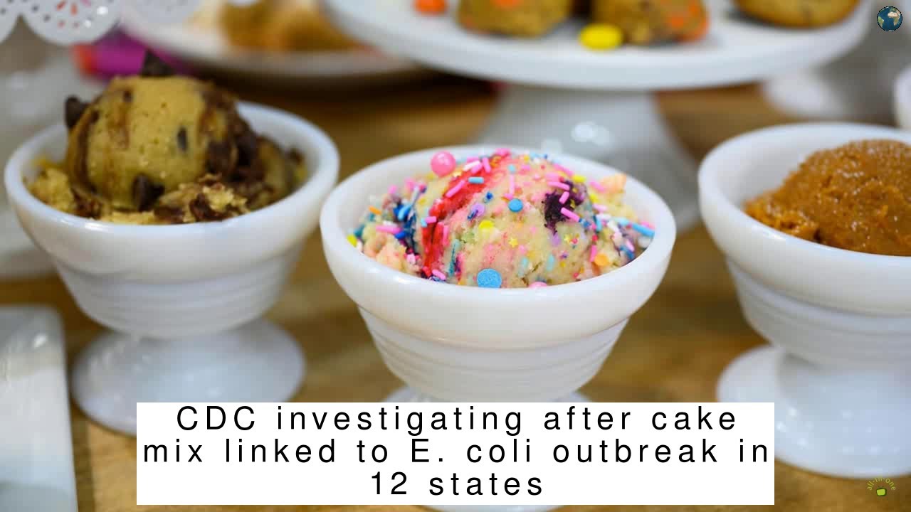 CDC investigating after cake mix linked to E. coli outbreak in 12