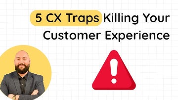 5 CX Traps Killing Your Customer Experience – Are You Falling Into Them?