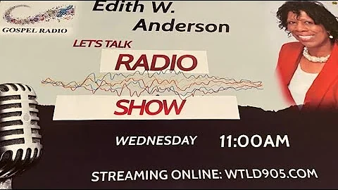 LET'S TALK RADIO SHOW w/ Rev. Dr. Edith Anderson -...