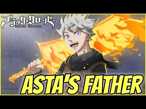 Black Clover Asta&rsquo;s Father Confirmed?