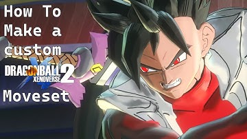 How to make a custom Xenoverse 2 Moveset | Tutorial