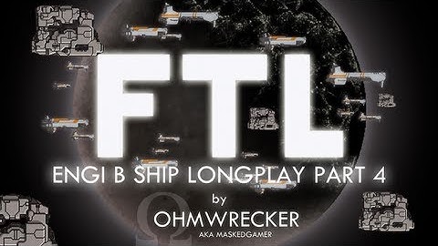 Ohm Plays "FTL: Faster Than Light" Again, Engi B - Part 4 (FINALE) - PC / Steam