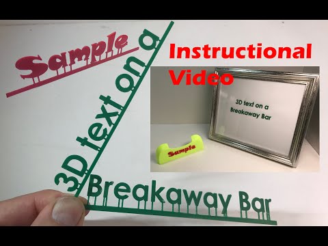 3D Printed Text with Breakaway Bar Instructional Video
