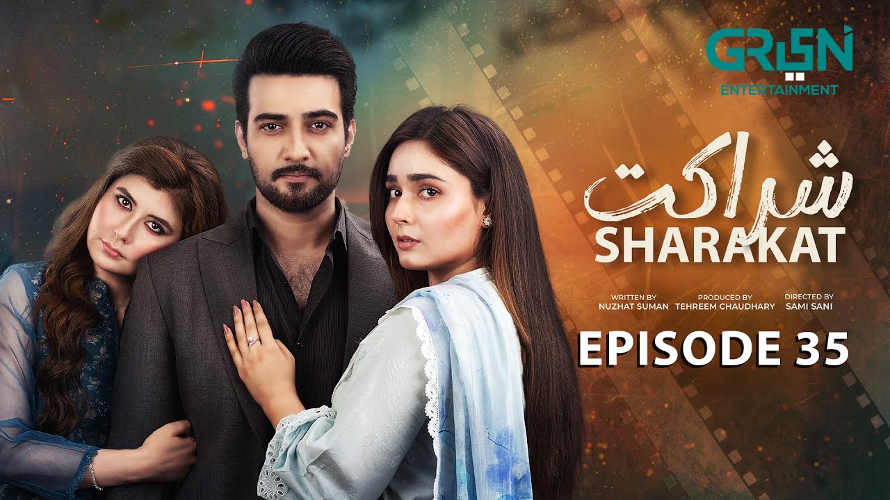 Sharakat Episode 35 | Sumaiyya Bukhsh - Danial Afzal Khan | Green TV Dramas