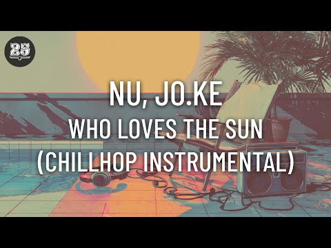Nu, Jo.Ke - Who Loves The Sun (Lo-Fi Chillhop Instrumental Mix) [BAR25-236]