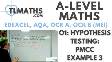 A-Level Maths: O1-08 Hypothesis Testing: PMCC Example 3