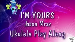 I'm Yours - Jason Mraz - Ukulele Play Along