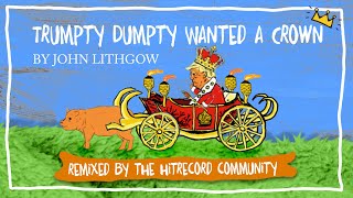 Trumpty Dumpty Wanted A Crown || A poem by John Lithgow