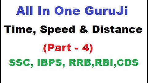 Time, Speed & Distance Part - 4 (Tricks By Rakesh Yadav Sir) || SSC CGL || BANK PO/CLERK || CDS ||