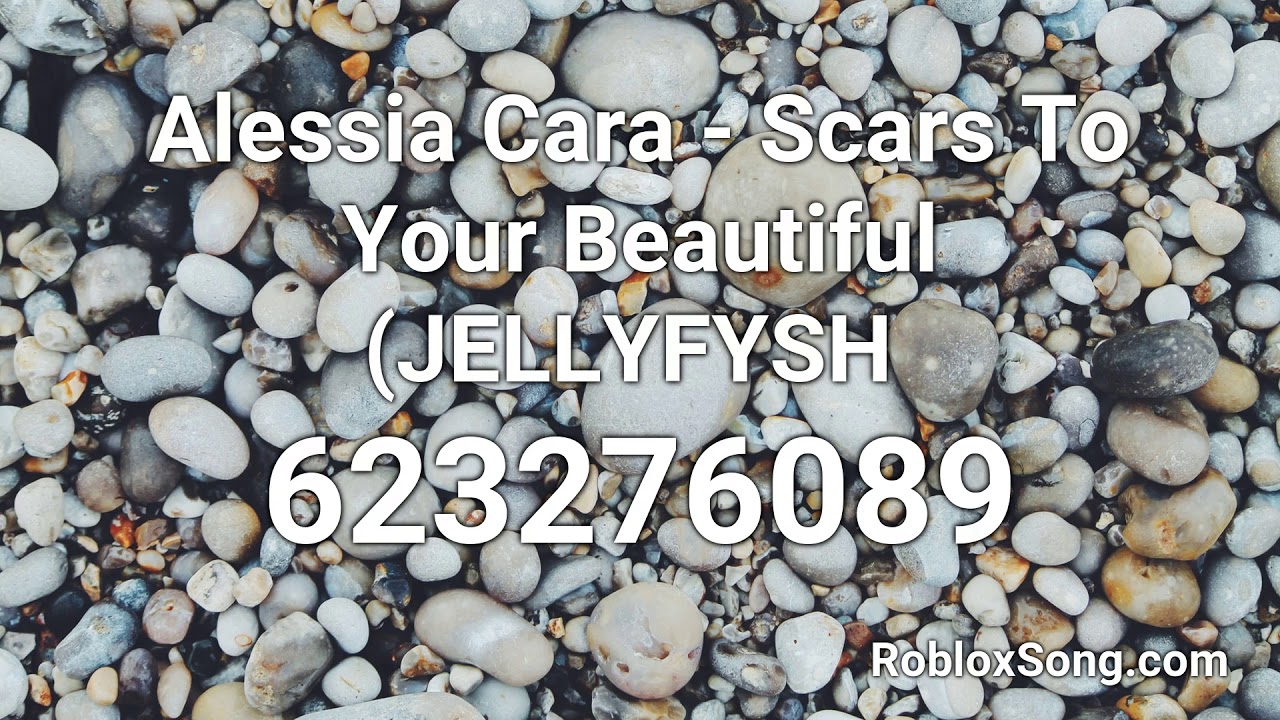 Alessia Cara Scars To Your Beautiful Jellyfysh Roblox Id Music Code Youtube - cars to your beutyfull song code for roblox