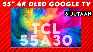 Lebih Modern dengan Google TV: Review TCL 55A30