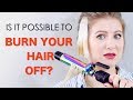 IS IT POSSIBLE TO BURN YOUR HAIR?!