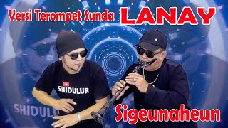 L A N A Y Versi TEROMPET SUNDA Utep Bungsu