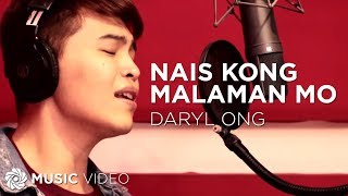 Vignette de la vidéo "Nais Kong Malaman Mo - Daryl Ong (Music Video)"