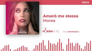 Morea | Amerò me stessa | Official Audio