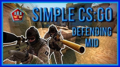 zorlaKOKA Simple CSGO - Mirage - Defending Mid