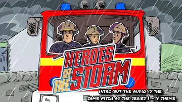 Fireman Sam | Heroes Of The Storm intro but the audio is the same pitch as the series 1 - 4 theme
