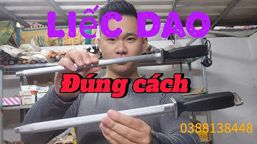 Liếc dao | Cách sử dụng liếc dao mà người mới cần biết.
