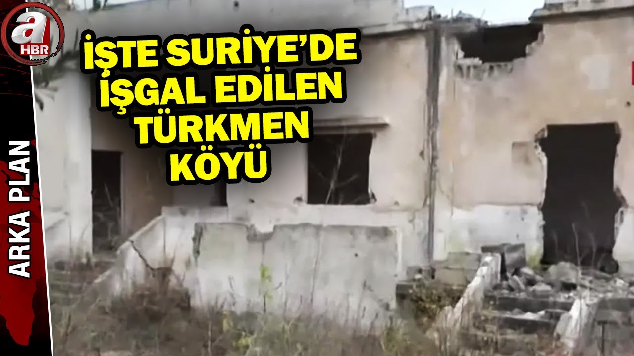 Lazkiye'deki Türkmen evleri harabe oldu! | A Haber