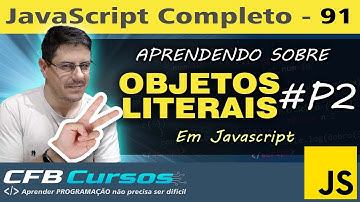 Aprendendo sobre Objetos Literais em Javascript #P2 - Curso de Javascript - Aula 91