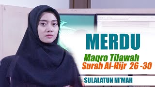 Maqro Tilawah Merdu Sulalatun Ni'mah - Surah Al-Hijr 26 30