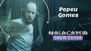 Pepeu Gomes - Malacaxeta | Drum cover