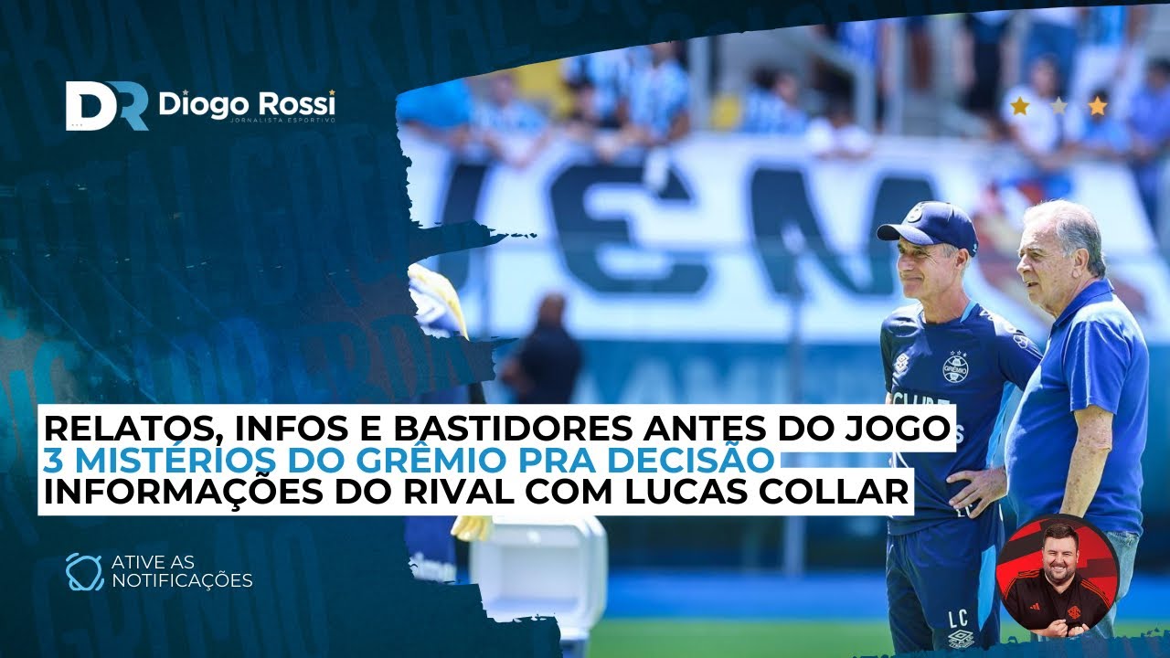 3 MISTÉRIOS DO GRÊMIO PARA O GRE-NAL | RELATOS DE BASTIDORES | COMO CHEGA O RIVAL COM @LucasCollar