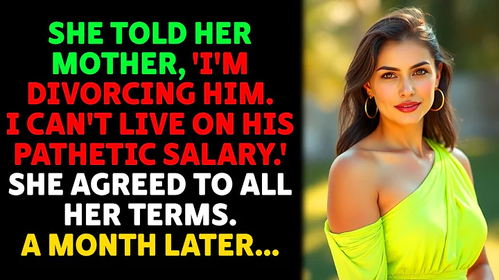 She Told Her Mother, 'I'm Divorcing Him. I Can't Live on His Pathetic Salary.' Betrayal Reddit Story