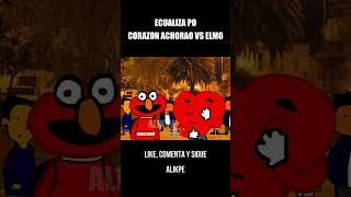CORAZON ACHORAO VS ELMO  ECUALIZAAAPOO #corazonachorao #ñofi #rofi