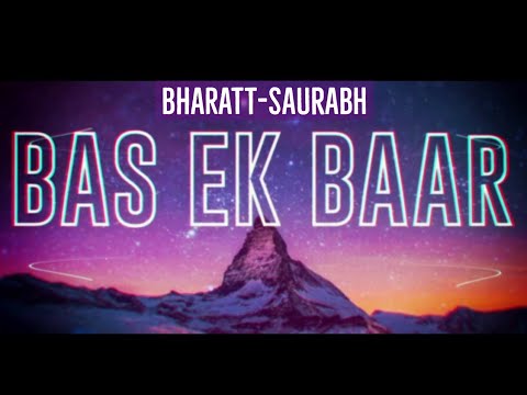 Bas Ek Baar - Bharatt-Saurabh (Official Lyric Video) I New Hindi Songs 2018 | Latest Love Songs