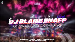 DJ BLAME ENAFF SOUND AMLPRST DANI // Slowed Reverb 🎧🤙