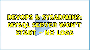 DevOps & SysAdmins: Mysql server won