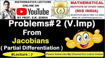 Jacobians | Most Most Important Problems# 2 | Partial Differentiation | By Prof SK Sinha