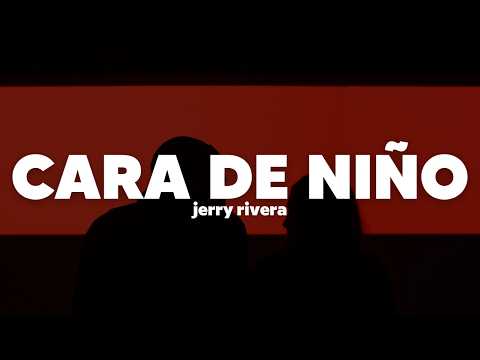 Jerry Rivera - Cara de Niño | Letra