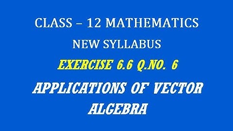 TN 12th Maths / Applications of Vector Algebra  / Exercise 6.6 Q.No. 6