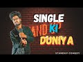 Single ki duniya  standup comedy standupcomedy single singlelife
