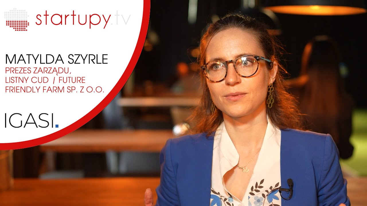 startupy.tv| Matylda Szyrle, Listny Cud / Future Friendly Farm sp. z o.o.