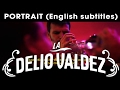 LA DELIO VALDEZ - Retrato (subtitulos en inglés)