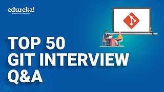 Top 50 Git Interview Questions and Answers | Git Interview Preparation | DevOps| Edureka Rewind