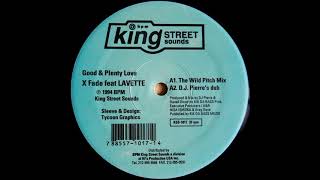 X Fade Feat Lavette – Good & Plenty Love - (The Wild Pitch Mix)