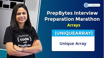 PrepBytes Interview Preparation Marathon - Contest 2 | Arrays | Unique Arrays