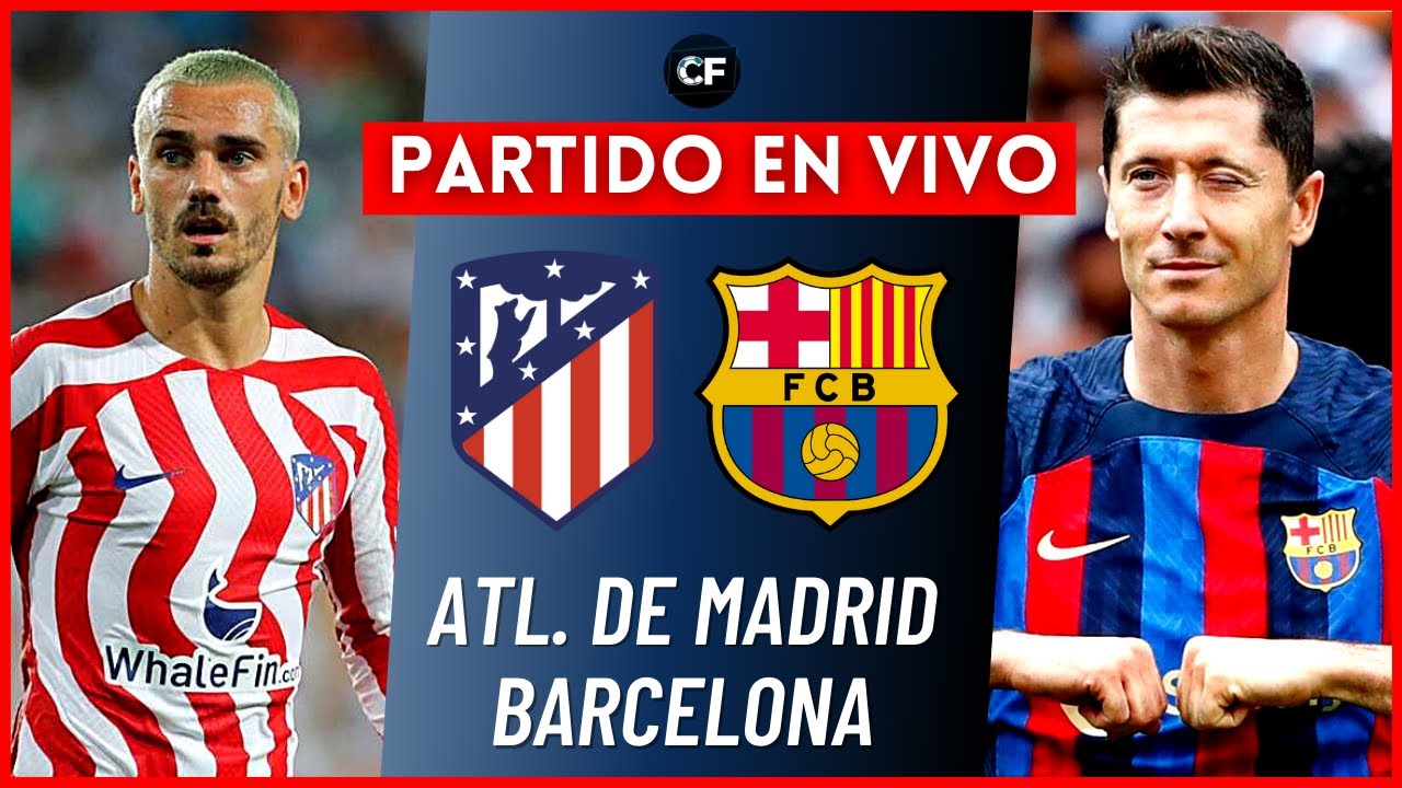 🔴 ATLÉTICO de MADRID vs. BARCELONA EN | LIGA - YouTube