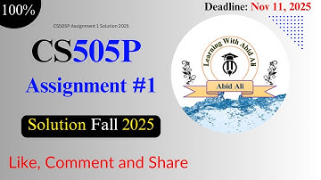CS505P Assignment 1 Solution 2025 | Complete & Correct Solution | Learning With Abid Ali