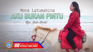 Mona Latumahina - Aku Bukan Pintu | Lagu Pop Terbaik Terpopuler (Lyric)