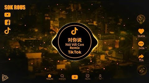 Li敖 - 对你说 (DJ阿卓版) Nói Với Con (Remix Tiktok 2022) - Li Ngao Hot Douyin
