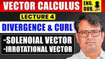Vector Calculus in English | Divergence and Curl of vector field | Irrotational & Solenoidal Vector