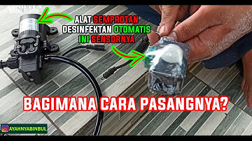 TUTORIAL LENGKAP ALAT DESINFEKTAN OTOMATIS SAMPAI CARA MEMASANG SENSOR GERAKNYA
