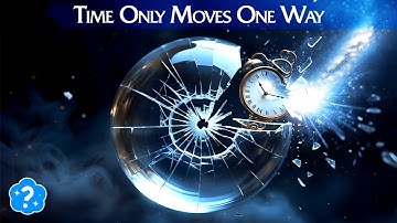 Soft Science for Sleep | Why the Universe Can’t Go Backwards